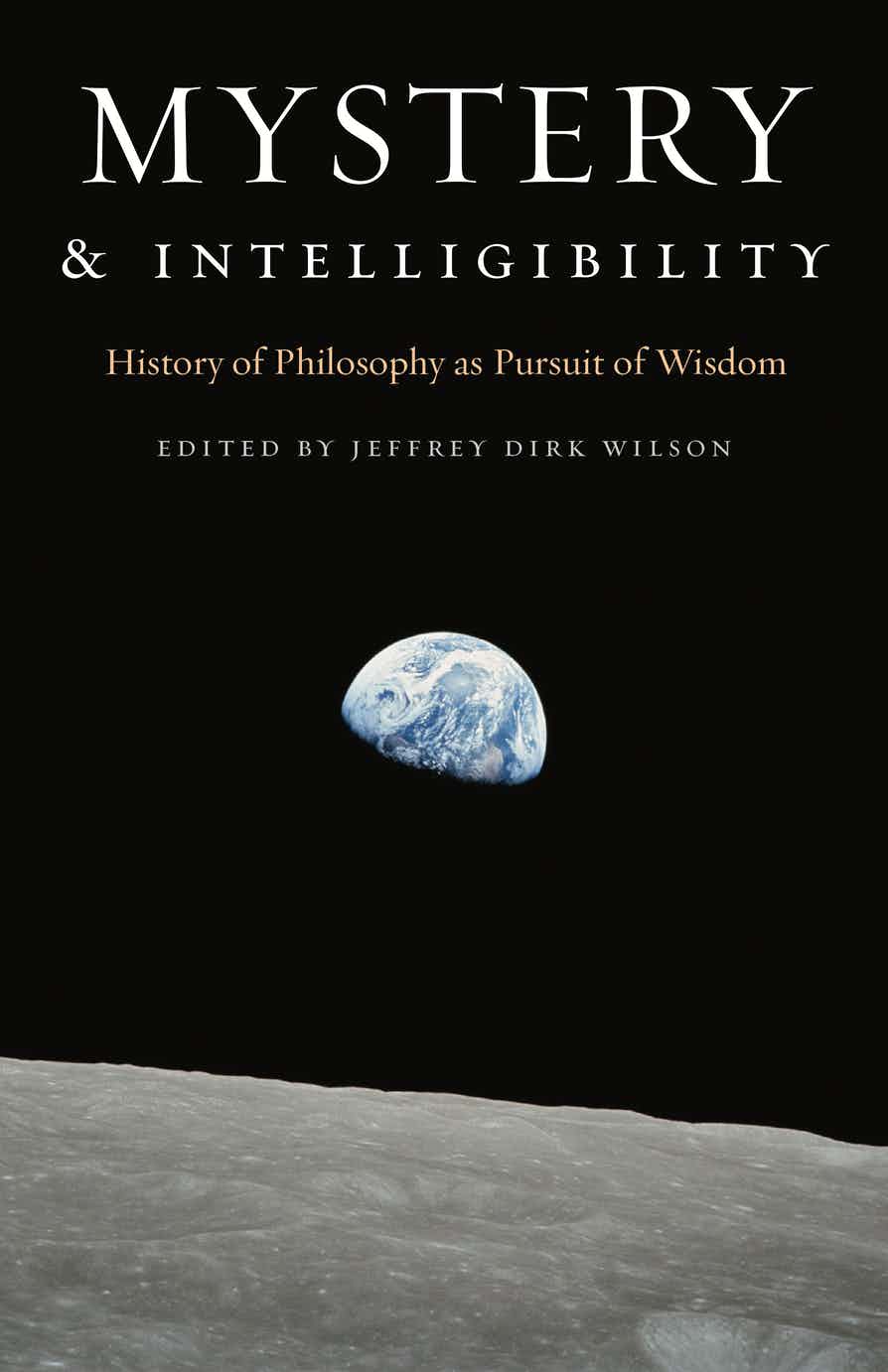 Mystery and Intelligibility: History of Philosophy as Pursuit of Wisdom